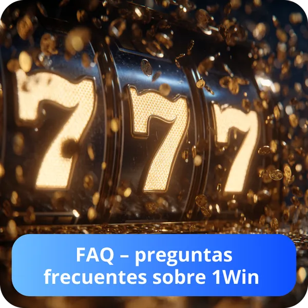 FAQ – preguntas frecuentes sobre 1Win